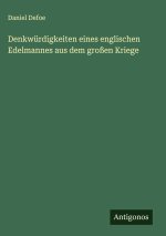 Denkwürdigkeiten eines englischen Edelmannes aus dem großen Kriege
