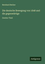Die deutsche Bewegung von 1848 und die gegenwärtige