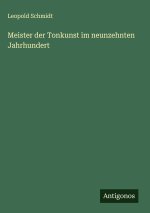 Meister der Tonkunst im neunzehnten Jahrhundert