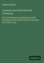 Urkunden und Akten der Stadt Strassburg