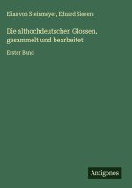 Die althochdeutschen Glossen, gesammelt und bearbeitet
