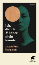Ich, die ich Männer nicht kannte