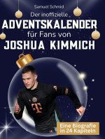 Der inoffizielle Adventskalender für Fans von Joshua Kimmich