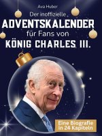 Der inoffizielle Adventskalender für Fans von König Charles III.