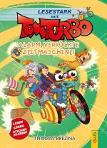 Tom Turbo - Lesestark - Alarm, verrückte Zeitmaschine!