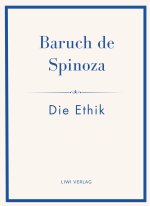 Baruch de Spinoza: Die Ethik
