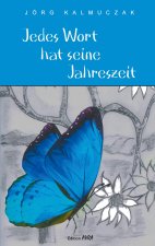 Jedes Wort hat seine Jahreszeit