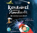 Kekskrümel unterm Himmelszelt. Wie entstand unsere Erde?