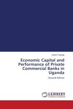 Economic Capital and Performance of Private Commercial Banks in Uganda