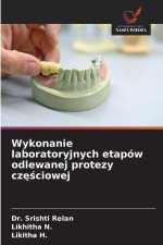 Wykonanie laboratoryjnych etapów odlewanej protezy cz¿¿ciowej