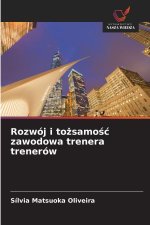 Rozwój i to¿samo¿¿ zawodowa trenera trenerów