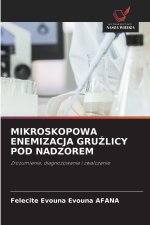 MIKROSKOPOWA ENEMIZACJA GRU¿LICY POD NADZOREM