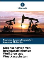 Eigenschaften von hochparaffinierten Weißölen aus Westkasachstan