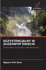 EGZYSTENCJALNY W Z¿O¿ONYM ¿WIECIE