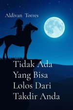Tidak Ada Yang Bisa Lolos Dari Takdir Anda