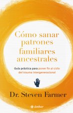 Cómo sanar patrones familiares ancestrales
