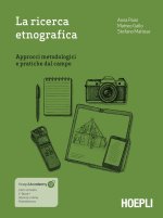ricerca etnografica. Approcci metodologici e pratiche dal campo