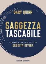 Saggezza tascabile. Scopri e attiva la tua Eredità Divina