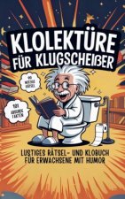 Klolektüre für Klugscheißer - Lustiges Rätsel- und Klobuch für Erwachsene mit Humor