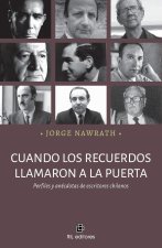 Cuando los recuerdos llamaron a la puerta. Perfiles y an cdotas de escritores chilenos
