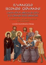Vangelo secondo Giovanni. L’attività pubblica di Gesù e le grandi feste ebraiche. Sussidio per i gruppi d'ascolto e di catechesi