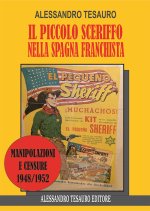 piccolo sceriffo nella Spagna franchista. Manipolazioni e censure 1948/1952