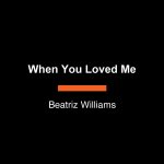When You Loved Me