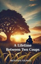 A Lifetime Between Two Coups