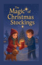 The Magic Of Christmas Stockings