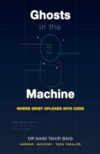 Ghosts in the Machine