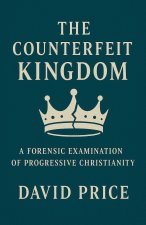 The Counterfeit Kingdom
