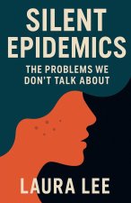 Silent Epidemics