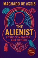 The Alienist A Tale Of Madness And Method