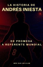 La historia de Andrés Iniesta