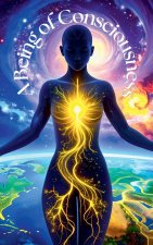 A Being of Consciousness