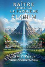 NAÎTRE ENCORE PAR LA PAROLE DE ÉLOHIM