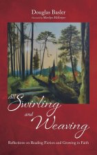 All Swirling and Weaving