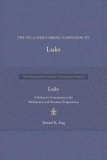 The Preacher's Greek Companion to Luke