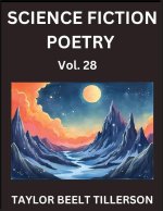 Science Fiction Poetry (Volume 28)- SciFi, Fantasy, and Speculative Poetry, Discover Chronicles of the Sci-fi Stellar Verse, Echoes of the Void, and N