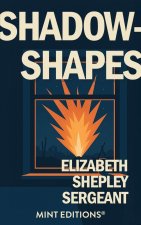 Shadow-Shapes: The Journal of a Wounded Woman
