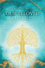 Our Beloved Futures