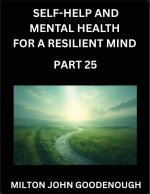 Self-help and Mental Health for a Resilient Mind (Part 25)