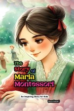 The Story of Maria Montessori