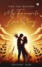 And You Became My Favourite Love Story