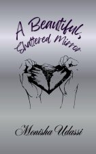 A Beautiful, Shattered Mirror