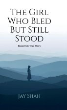The Girl Who Bled But Still Stood