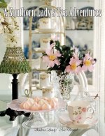 A Southern Lady's Tea Adventures