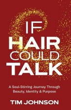 If Hair Could Talk