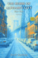 THE REBBE  OF  ALPHABET CITY  Part Three  SPRING