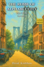 THE REBBE  OF  ALPHABET CITY  Part Four  SUMMER